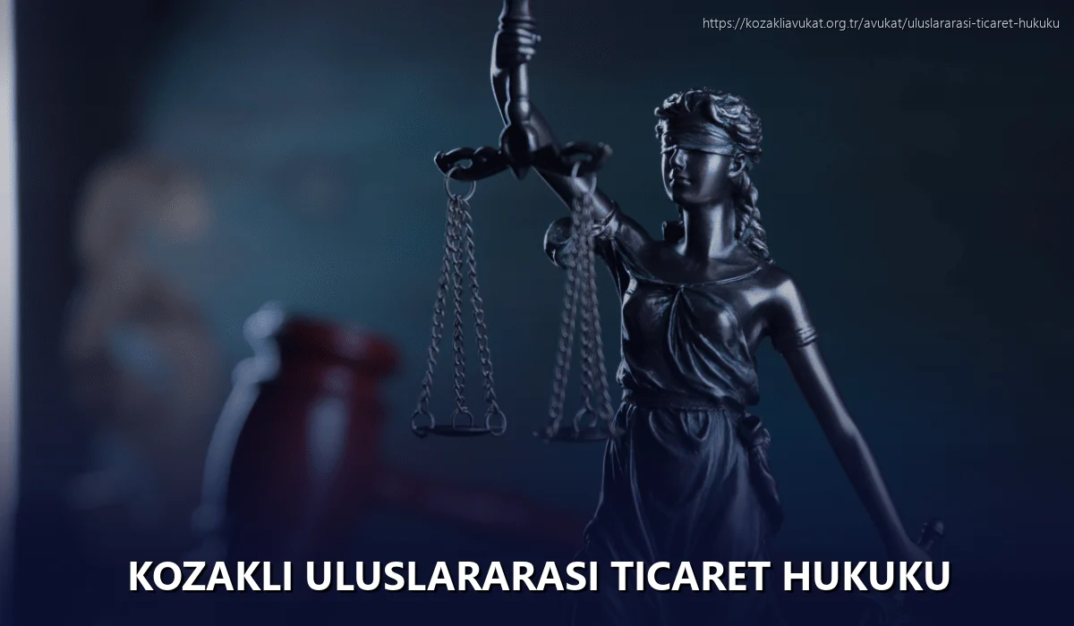 Kozakli Uluslararası Ticaret Hukuku