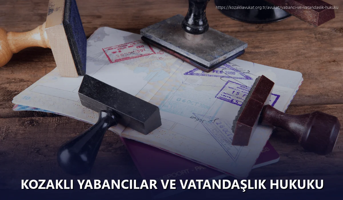 Kozakli Yabancılar ve Vatandaşlık Hukuku